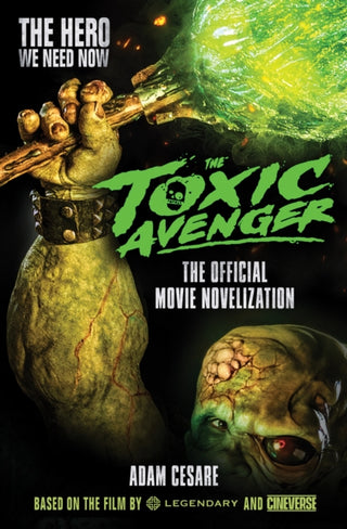Cover image for 9781803360324 - The Toxic Avenger - The Official Movie Novelisation