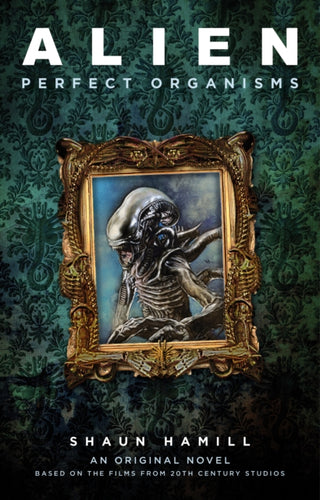Cover image for 9781803360973 - Alien: Perfect Organisms