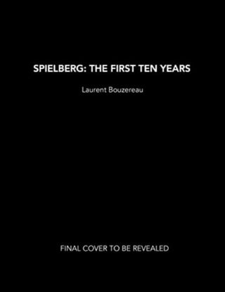 Cover image for 9781803363301 - Spielberg: The First Ten Years