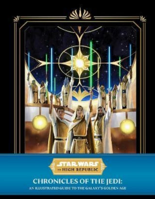 Cover image for 9781803363455 - Star Wars: The High Republic - Chronicles of the Jedi: An Illustrated Guide to the Galaxy's Golden Age