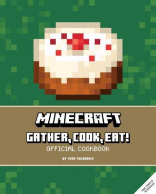 Cover image for 9781803364926 - Minecraft: Gather, Cook, Eat! An Official Cookbook