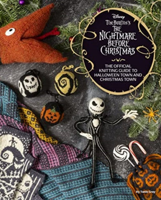 Cover image for 9781803367040 - Disney Tim Burton's Nightmare Before Christmas: The Official Knitting Guide to Halloween Town and Christmas Town