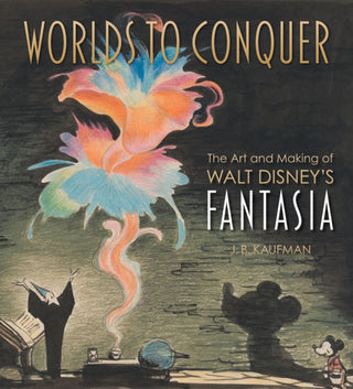 Cover image for 9781803367064 - Worlds to Conquer: The Art & Making of Walt Disney's Fantasia