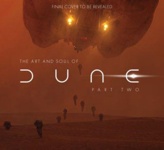 Cover image for 9781803367132 - The Art and Soul of Dune: Part Two