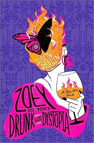 Cover image for 9781803367842 - Zoey is too Drunk for this Dystopia