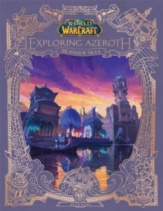 Supplemental image for 9781803368610 - World of Warcraft: Exploring Azeroth - Islands and Isles