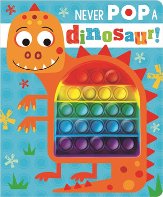 Cover image for 9781803374727 - Never Pop a Dinosaur!