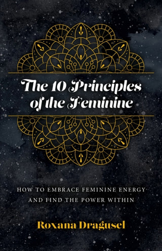 Supplemental image for 9781803413099 - 10 Principles of the Feminine, The - How to Embrace Feminine Energy and Find the Power Within