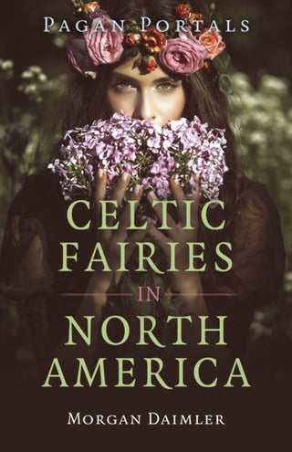 Cover image for 9781803414348 - Pagan Portals - Celtic Fairies in North America