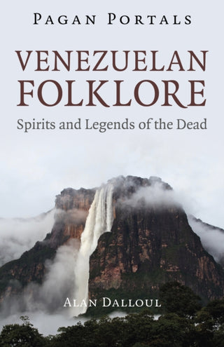 Cover image for 9781803415444 - Pagan Portals - Venezuelan Folklore