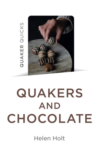 Cover image for 9781803416205 - Quaker Quicks - Quakers and Chocolate
