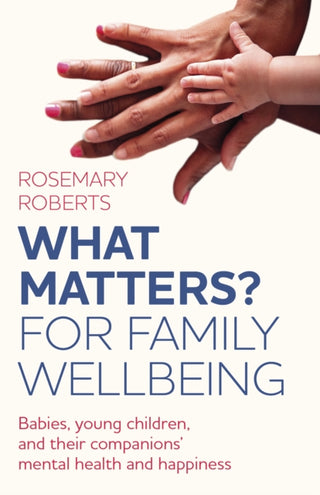 Cover image for 9781803416229 - WHAT MATTERS? For family wellbeing