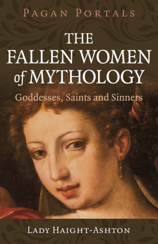Cover image for 9781803416366 - Pagan Portals - The Fallen Women of Mythology