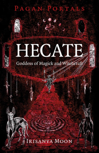 Cover image for 9781803417059 - Pagan Portals – Hecate, Goddess of Magick and Witchcraft