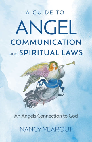 Cover image for 9781803417820 - A Guide to Angel Communication and Spiritual Law – An Angels Connection to God