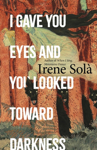 Cover image for 9781803511382 - I Gave You Eyes and You Looked Toward Darkness