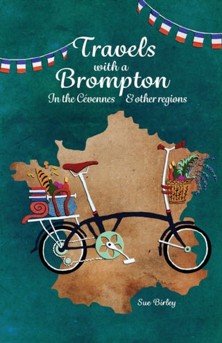 Cover image for 9781803780276 - Travels with a Brompton in the Cevennes and other regions