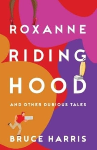 Cover image for 9781803781327 - Roxanne Riding Hood And Other Dubious Tales