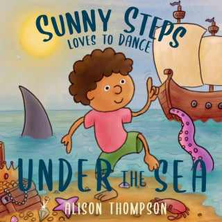 Cover image for 9781803783789 - Sunny Steps Loves to Dance Under the Sea