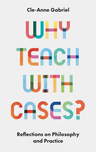 Supplemental image for 9781803824000 - Why Teach with Cases?