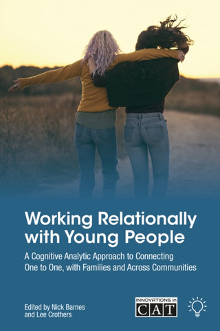 Cover image for 9781803883120 - Working Relationally with Young People
