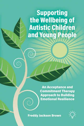 Cover image for 9781803884035 - Supporting the Wellbeing of Autistic Children and Young People