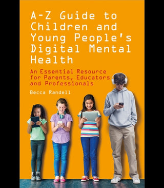 Cover image for 9781803884073 - A – Z Guide to Children and Young People’s Digital Mental Health