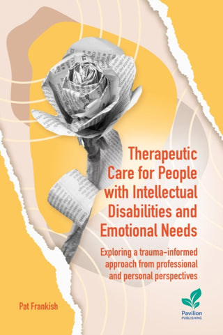 Cover image for 9781803884301 - Therapeutic Care for People with Intellectual Disabilities and Emotional Needs