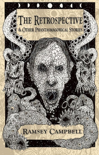 Cover image for 9781803945477 - The Retrospective & Other Phantasmagorical Stories [Trade Paperback]
