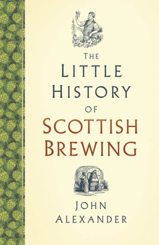 Cover image for 9781803991085 - The Little History of Scottish Brewing