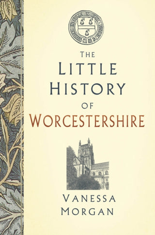 Cover image for 9781803991207 - The Little History of Worcestershire
