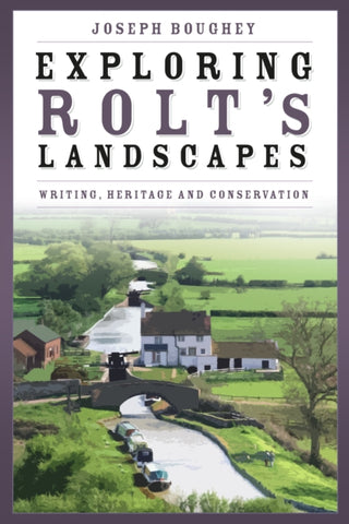 Supplemental image for 9781803992716 - Exploring Rolt's Landscapes