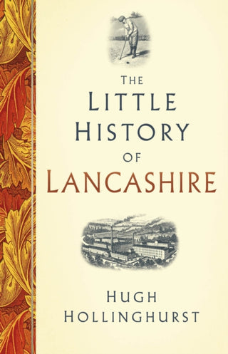 Cover image for 9781803993126 - The Little History of Lancashire