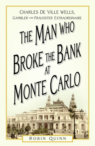 Cover image for 9781803993737 - The Man Who Broke the Bank at Monte Carlo