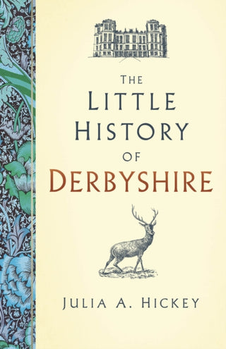 Cover image for 9781803994154 - The Little History of Derbyshire