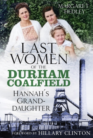 Cover image for 9781803994192 - The Last Women of the Durham Coalfield