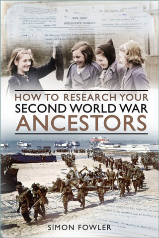 Cover image for 9781803994499 - How to Research your Second World War Ancestors