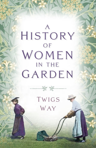 Supplemental image for 9781803994758 - A History of Women in the Garden