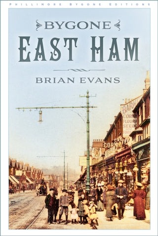 Cover image for 9781803994765 - Bygone East Ham