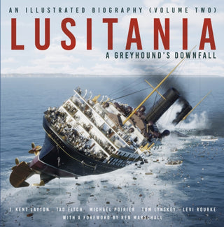 Cover image for 9781803995243 - Lusitania: An Illustrated Biography (Volume Two)