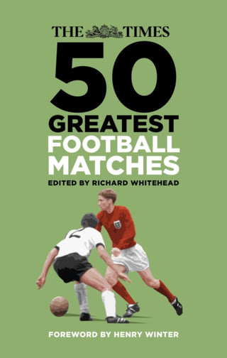 Cover image for 9781803995571 - The Times 50 Greatest Football Matches