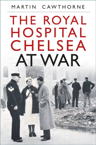 Cover image for 9781803995991 - The Royal Hospital Chelsea at War
