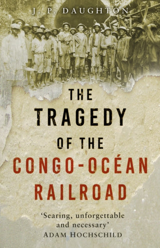 Cover image for 9781803996967 - The Tragedy of the Congo-Ocean Railroad