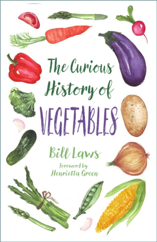 Cover image for 9781803997155 - The Curious History of Vegetables