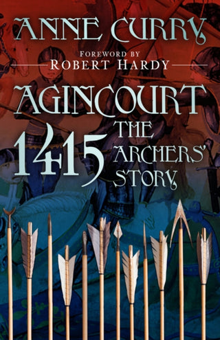 Cover image for 9781803998305 - Agincourt 1415: The Archers' Story