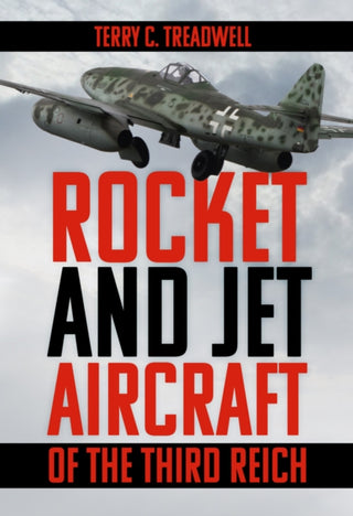Cover image for 9781803999036 - Rocket and Jet Aircraft of the Third Reich