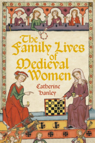 Cover image for 9781803999104 - The Family Lives of Medieval Women