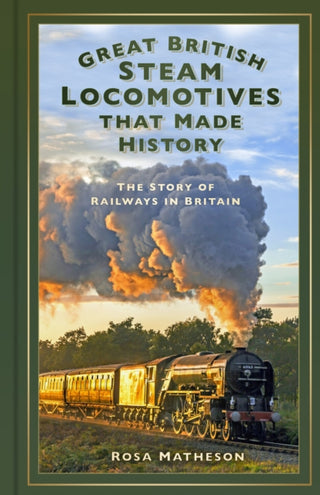 Cover image for 9781803999326 - Great British Steam Locomotives that Made History