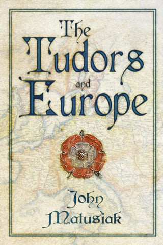 Cover image for 9781803999852 - The Tudors and Europe