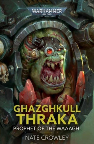 Cover image for 9781804076149 - Ghazghkull Thraka: Prophet of the Waaagh!